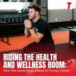 Riding the Health and Wellness Boom: How The Camp Stays Ahead of Fitness Trends